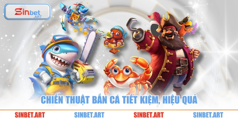 Bắn cá 3 Chiến thuật bắn cá tiết kiệm, hiệu quả