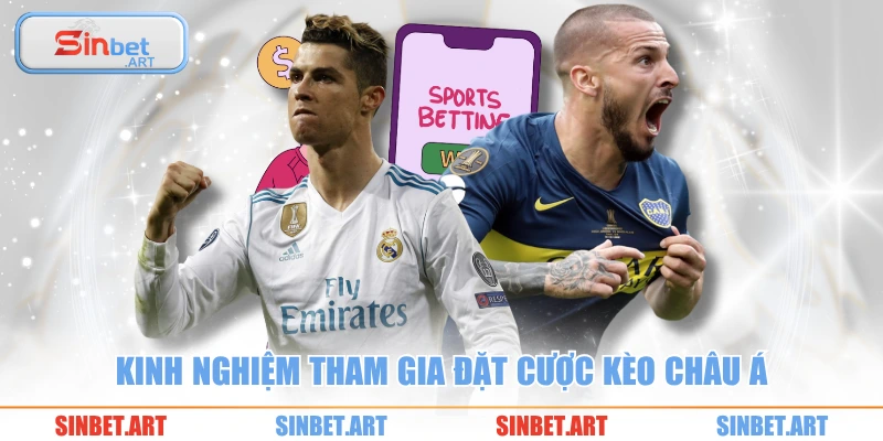 Kèo Châu Á Trong Bóng Đá Và Bí Quyết Cá Cược Thắng Lớn 3 Kinh nghiệm tham gia đặt cược kèo Châu Á