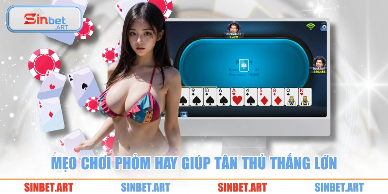 Mẹo Chơi Phỏm Hay Từ Cao Thủ Giúp Bạn Thắng Lớn Mỗi Ván 2 Mẹo chơi phỏm hay giúp tân thủ thắng lớn