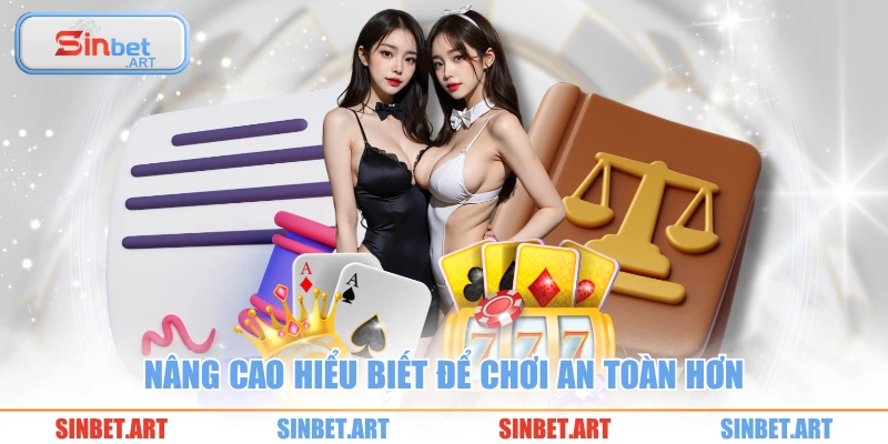 Chơi Có Trách Nhiệm 3 Nâng cao hiểu biết để chơi an toàn hơn