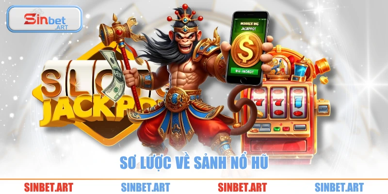 Nổ Hũ 1 Sơ lược về sảnh nổ hũ