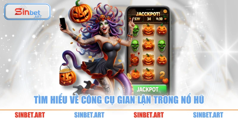 Tool Hack Nổ Hũ Giải Mã Bí Ẩn, Ưu Và Nhược Điểm Sử Dụng 1 Tìm hiểu về công cụ gian lận trong nổ hũ